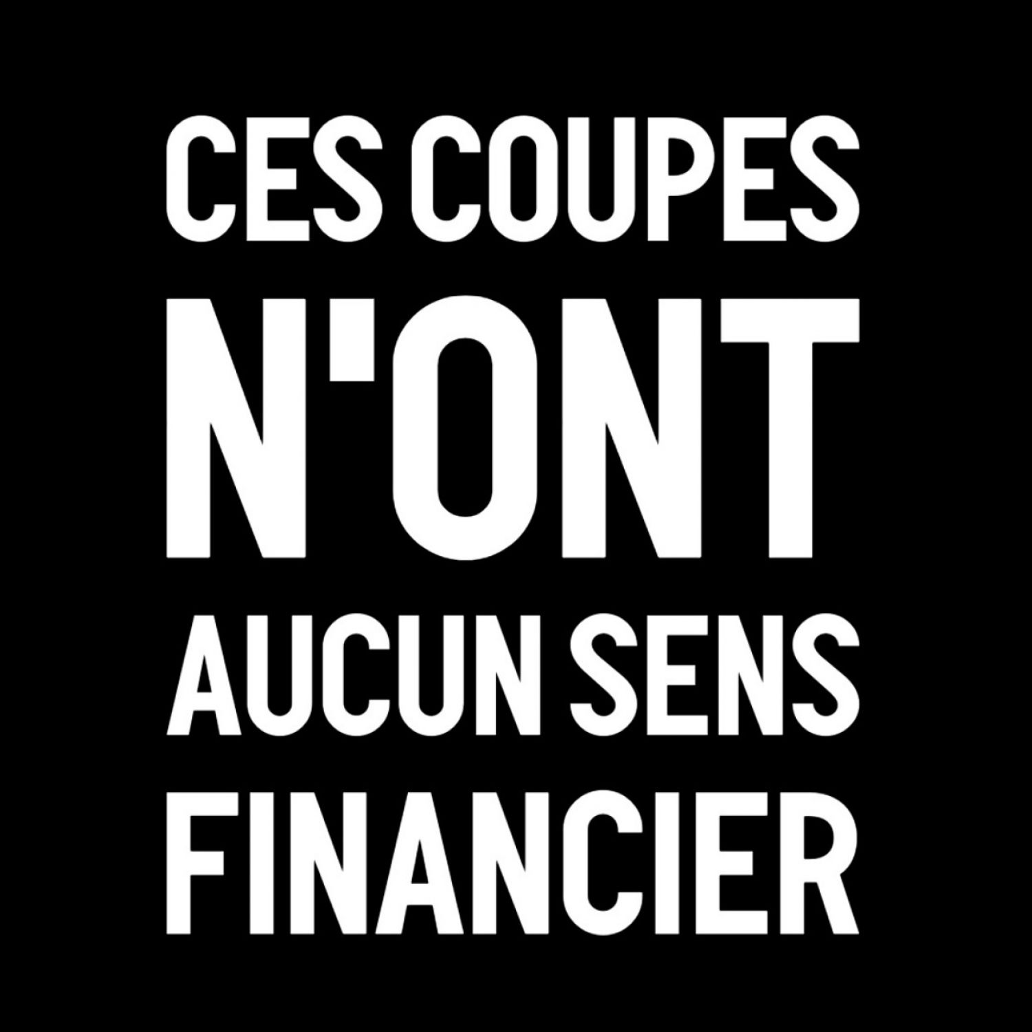 Ces coupes n'ont aucun sens financier