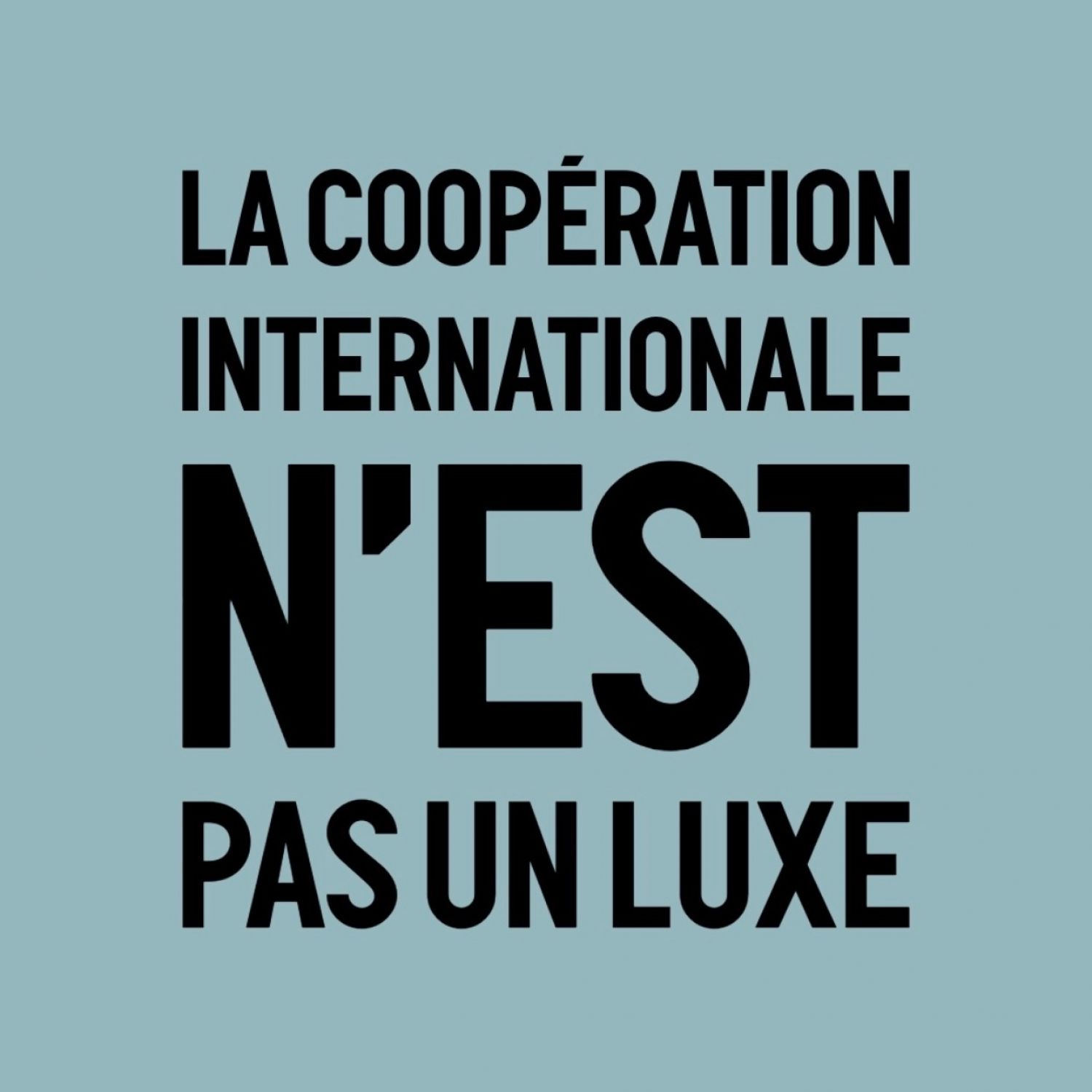 La coopération internationale n'est pas un luxe